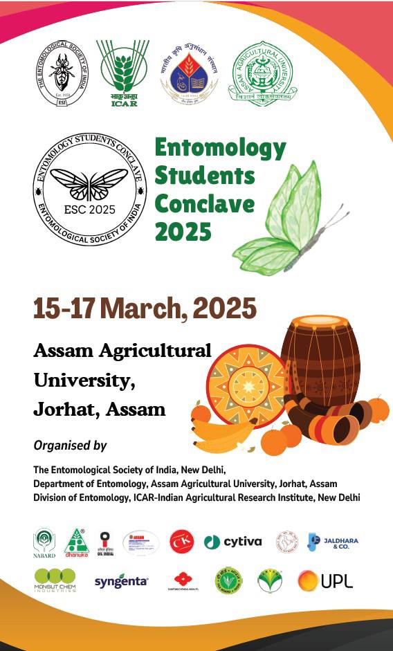 The  Department of Entomology, AAU, Jorhat in  collaboration with the Entomological Society of India, New Delhi is  organizing the Entomology Students Conclave 2025 (ESC2025) at AAU,  Jorhat campus from March 15-17, 2025.
