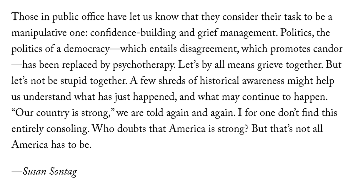 "Who doubts that America is strong? But that’s not all America has to be."

Susan Sontag was mocked and maligned for her post-9-11 contribution to the New Yorker, but she's been proven prophetic