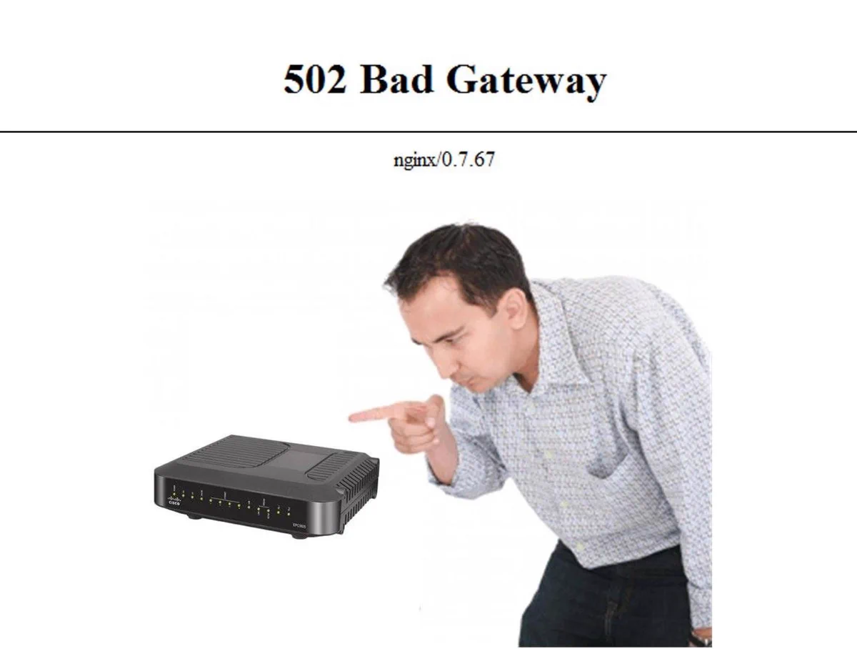 502 Bad Gateway. Below, a photo of a man chastising a router