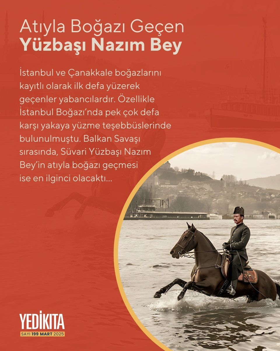 yedikitadergisi's tweet photo. Boğaziçi’nde denizle iç içe büyüyen Yüzbaşı Nazım Bey, bir eğitim sırasında atıyla boğazı geçerek ilginç bir iş başarmıştı. Bu başarısı, İstanbul ve Avrupa basınında geniş yer buldu… https://t.co/cfQpgIi9ki https://t.co/s4JnYrlGhu