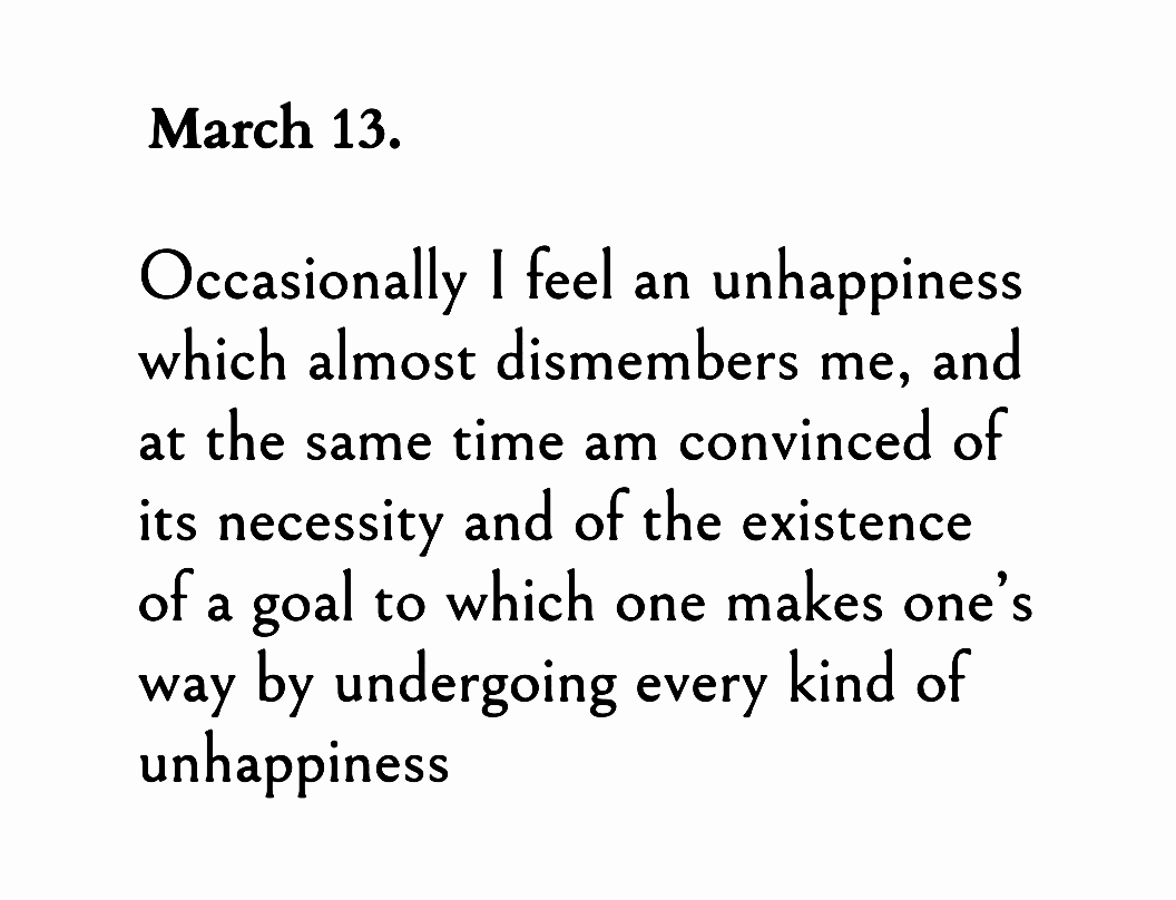 - Franz Kafka, The Diaries of Franz Kafka