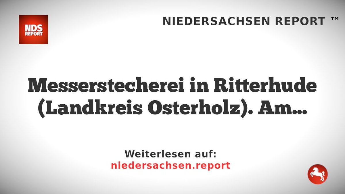 Zwei Jugendliche in Ritterhude durch Messerstiche schwer verletzt: Am Sonntagabend ist es in Ritterhude (Landkreis Osterholz) zu einer gewalttätigen Auseinandersetzung zwischen Gruppen gekommen, bei der zwei Jugendliche im Alter von 16 und 18 Jahren durch Messerstiche verletzt...