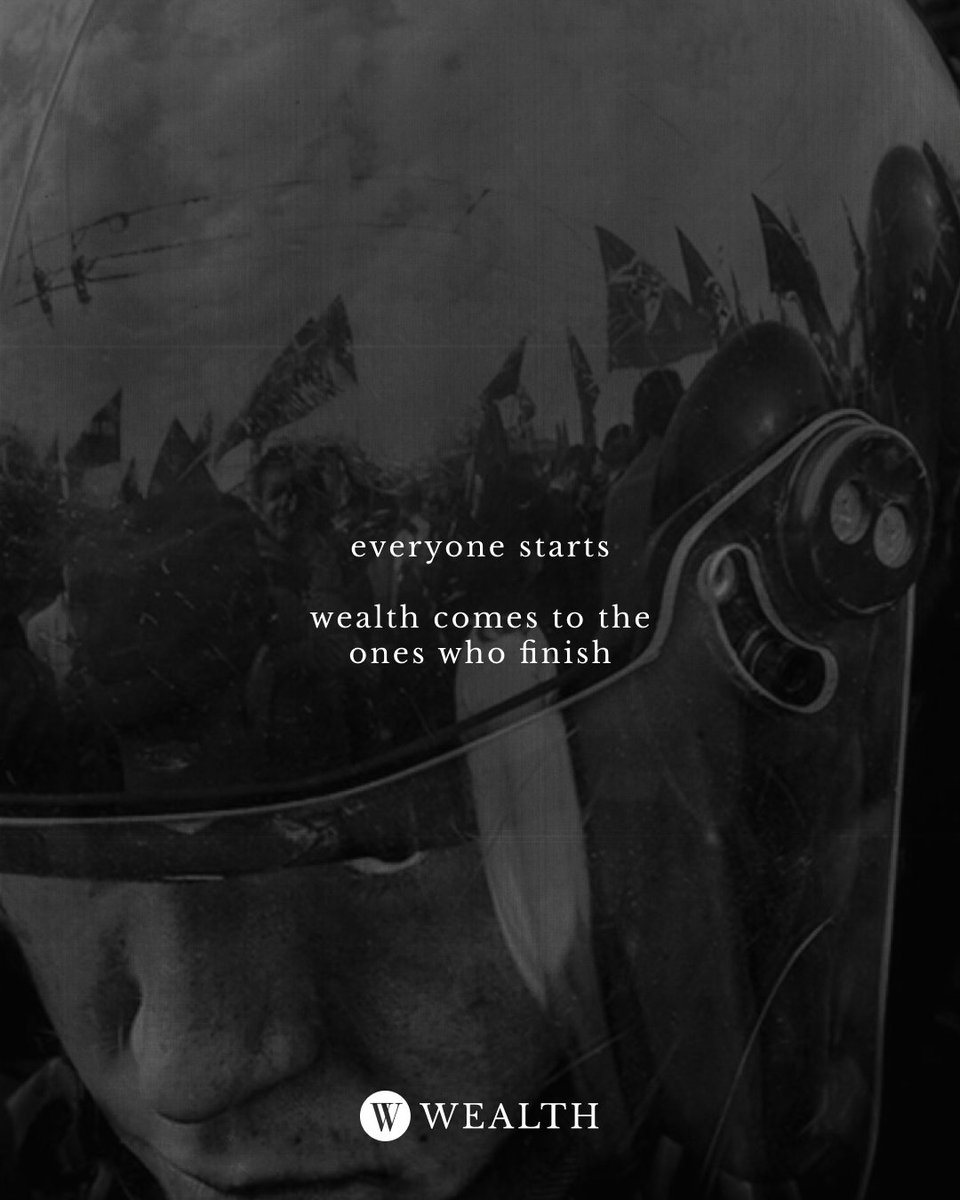 everyone starts

wealth comes to those who finish