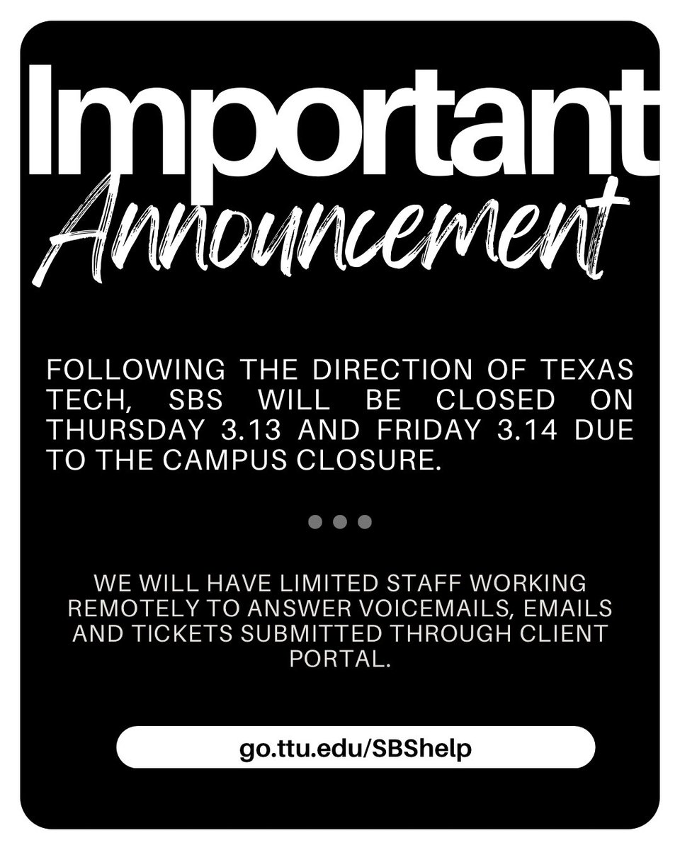 Due to recent campus closures, SBS will have limited staff working remotely to answer voicemails, emails, and tickets submitted through our client portal.