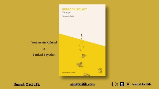 sanatkritik (@sanatkritik) on Twitter photo Esin Hamamcı, Rebecca Solnit’in Elvan Kıvılcım çevirisiyle Minotor Kitap’tan çıkan “Yol Aşkı” kitabını, yürümenin kültürel ve tarihsel boyutlarını ele alarak inceliyor. (<a href="/EsinHamamci/">Y. Esin Hmmc</a> ) (<a href="/MinotorKitap/">Minotor Kitap</a>)
sanatkritik.com/yazilar/yurume…
#SanatKritik #EsinHamamcı #RebeccaSolnit Esin Hamamcı, Rebecca Solnit’in Elvan Kıvılcım çevirisiyle Minotor Kitap’tan çıkan “Yol Aşkı” kitabını, yürümenin kültürel ve tarihsel boyutlarını ele alarak inceliyor. (<a href="/EsinHamamci/">Y. Esin Hmmc</a> ) (<a href="/MinotorKitap/">Minotor Kitap</a>)
sanatkritik.com/yazilar/yurume…
#SanatKritik #EsinHamamcı #RebeccaSolnit