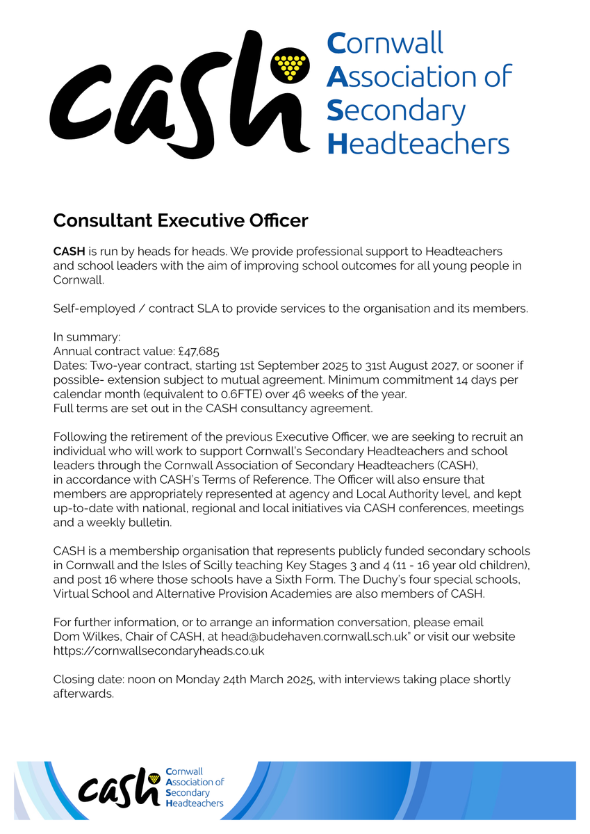 The Cornwall Association of Secondary Headteachers (CASH) are seeking to recruit an individual who will work to support Cornwall’s Secondary Headteachers and school leaders throughout the county.
More information here:
budehavencs.greenhousecms.co.uk/.../Cash_Adver…