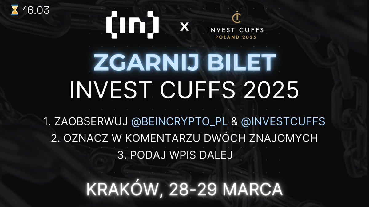 BeInCrypto_PL's tweet photo. ✅ MAMY DLA WAS 3⃣ BILETY NA @InvestCuffs 🎁

Jako, że jesteśmy patronami medialnymi konferencji Invest Cuffs, mamy dla Was do rozdania 3 bilety! 🎟️

Aby móc zgarnąć jeden z nich: 
1. Zaobserwuj @BeInCrypto_PL & @InvestCuffs 🔎
2. Oznacz w komentarzu dwóch znajomych 👏
3. Podaj dalej wpis (retweet) ⏩

Weź udział i wpadaj do Krakowa! 👑
🏆 Zwycięzców wybierzemy 16.03 

#krakow #investcuffs #event #konferencja #giveaway