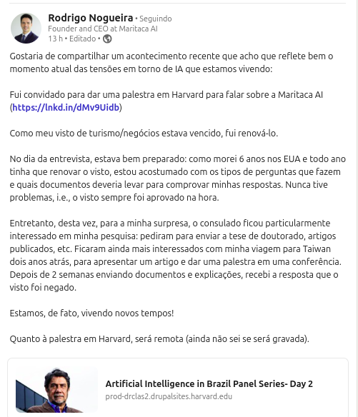 adolfont's tweet photo. Rodrigo Nogueira, founder and CEO of Maritaca AI (a Brazilian LLM company), had his U.S. tourist visa denied.

He was invited to give a talk at Harvard University:

No explanation was provided to him. https://t.co/SQFBGVD03D