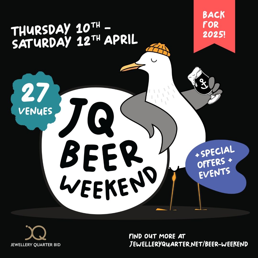 The JQ Beer Weekend is officially back and bigger than ever with 27 venues opening their doors to fans of great beer and Gary the Gull.

Find out more here: jewelleryquarter.net/beer-weekend/