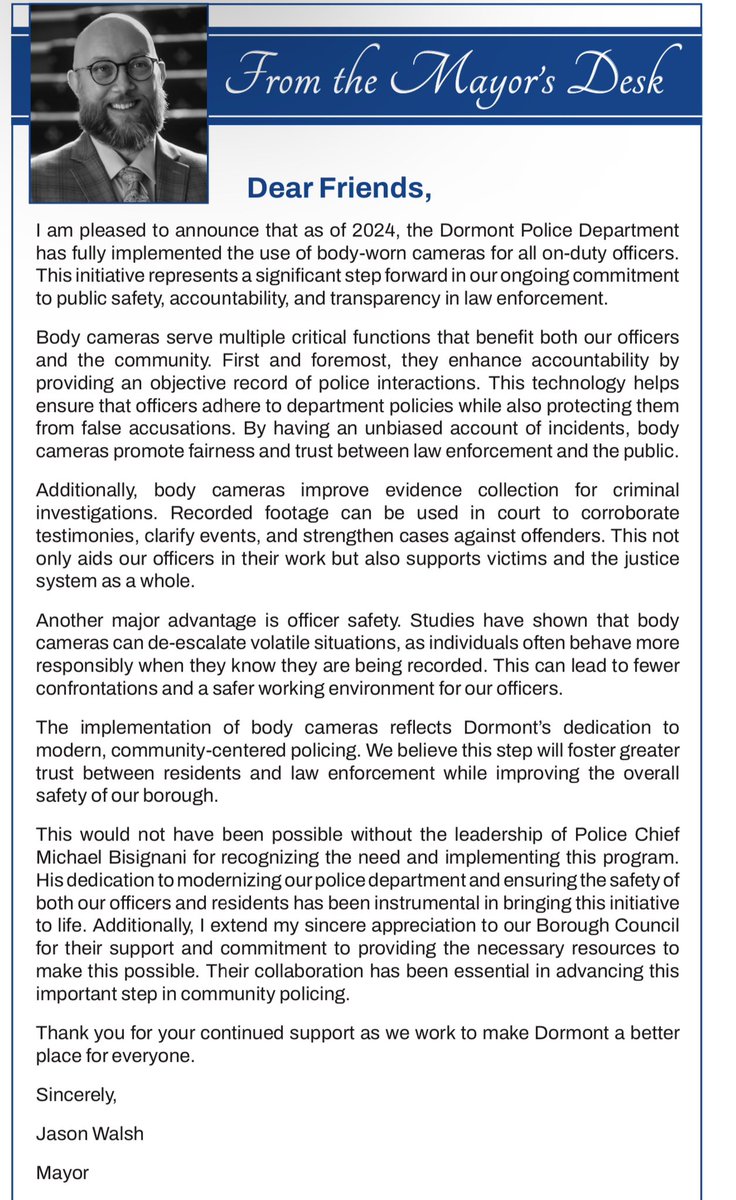 Dear Friends,
I am pleased to announce that as of 2024, the Dormont Police Dep has fully implemented the use of body-worn cameras. This initiative represents a significant step forward in our ongoing commitment to public safety, accountability, and transparency in law enforcement