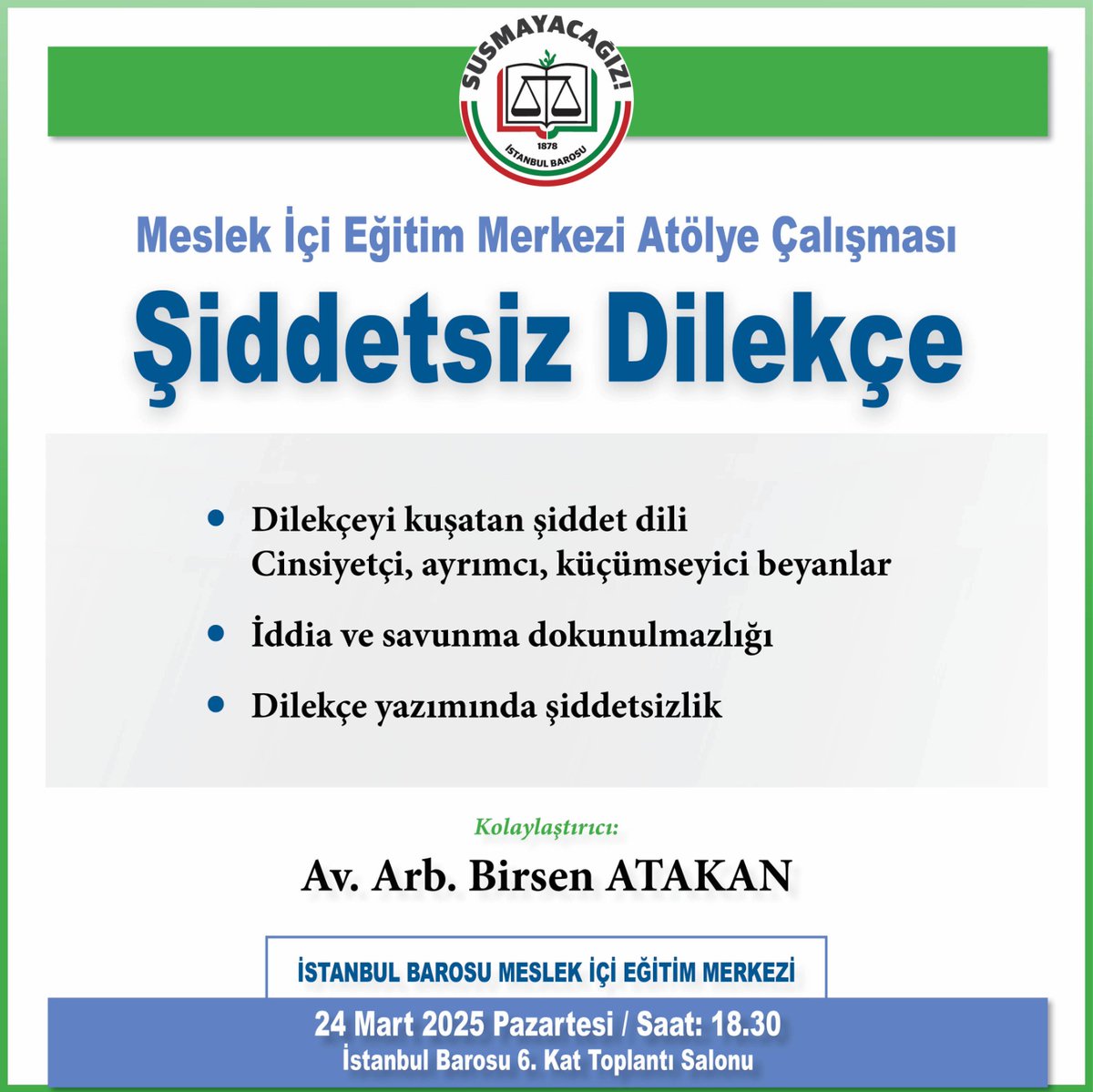 Meslek İçi Eğitim Merkezimiz tarafından düzenlenen dilekçelerde karşılaşılan şiddet dili örnekleri ve dilekçe yazımında şiddetsizlik konusunun işleneceği atölye çalışmasına tüm meslektaşlarımız davetlidir.