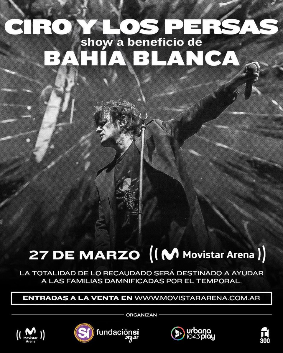 CIRO Y LOS PERSAS A BENEFICIO DE BAHÍA BLANCA JUNTO AL MOVISTAR ARENA, FUNDACIÓN SI Y URBANA PLAY ❤️
📅 JUEVES 27 DE MARZO EN EL MOVISTAR ARENA

Ciro y Los Persas e invitados harán un recital especial a beneficio de Bahía Blanca en el Movistar Arena. Será el jueves 27 de marzo,