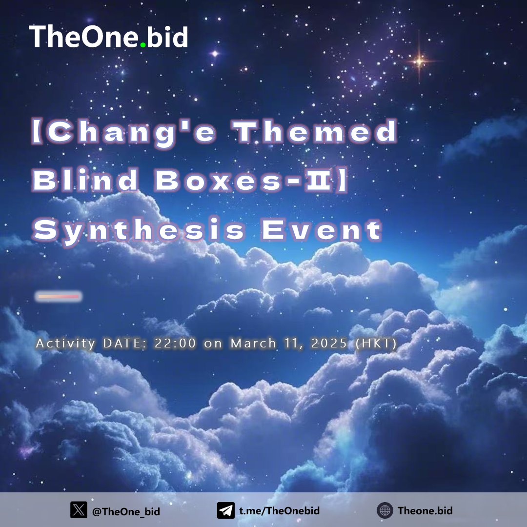 TheOne_bid's tweet photo. 【Chang'e Themed Blind Boxes-Ⅱ】—Synthesis Event 

The Synthesis Event for【Chang'e Themed Blind Boxes-Ⅱ】is here. Users who previously obtained【Septem Connexus】Blind Boxes through platform events，Limited synthesis channels are officially activated!
https://t.co/1V2xBPLYDR https://t.co/iRrAb7CibR