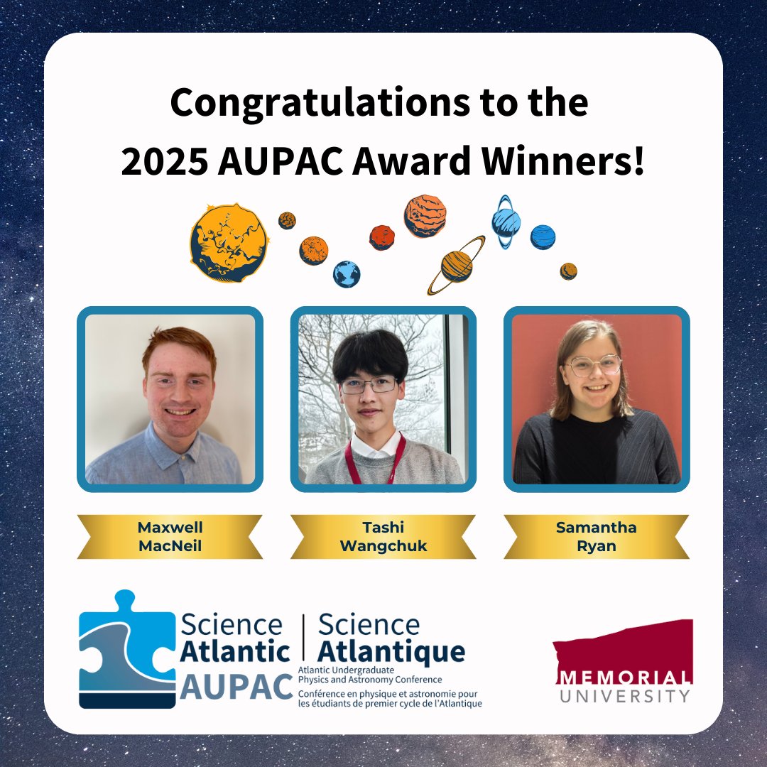 Congratulations to the 2025 AUPAC Winners!

Maxwell MacNeil from St. Fx came in first place for the oral presentation, second place Tashi Wangchuk from UN, and third place Samantha Ryan from MUN!☄️🔭

Read more about our winners and the conference in our blog post linked in bio🔗
