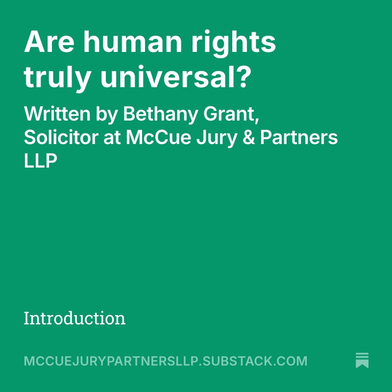 'Are human rights truly universal?' - Written by Solicitor, Bethany Grant, you can read the full post on our Substack:   

open.substack.com/pub/mccuejuryp…