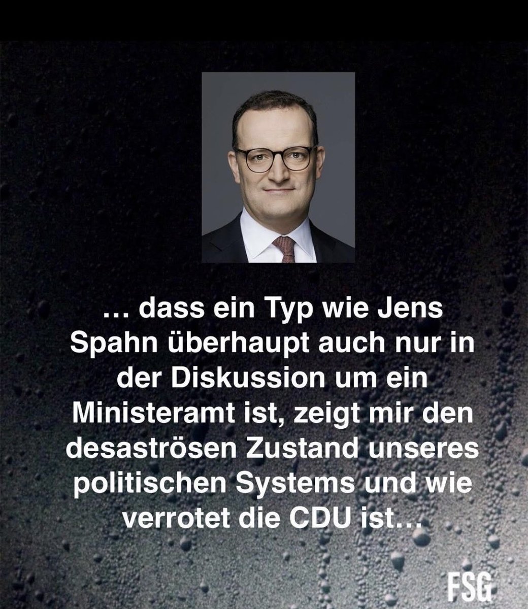 Jens Spahn, der sich wohl in der Pandemie durch Selbstbereicherung, Inkompetenz und Lobbyismus einen „ Namen gemacht hat“, wird jetzt von der CDU als Minister gehandelt, als wäre nie etwas gewesen. Unfassbar!