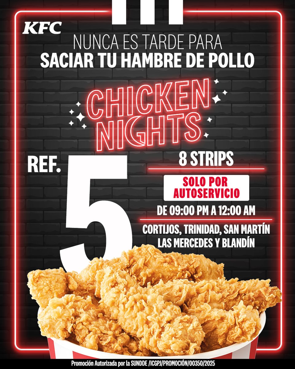 ⚠️CHICKEN NIGHTS STRIPS🌙

❗️Disponible solo POR HOY en los autoservicios de
SAN MARTIN, LOS CORTIJOS, LAS MERCEDES Y LA
TRINIDAD 🍗

#KFC #ChickenNights #SiempreOriginal