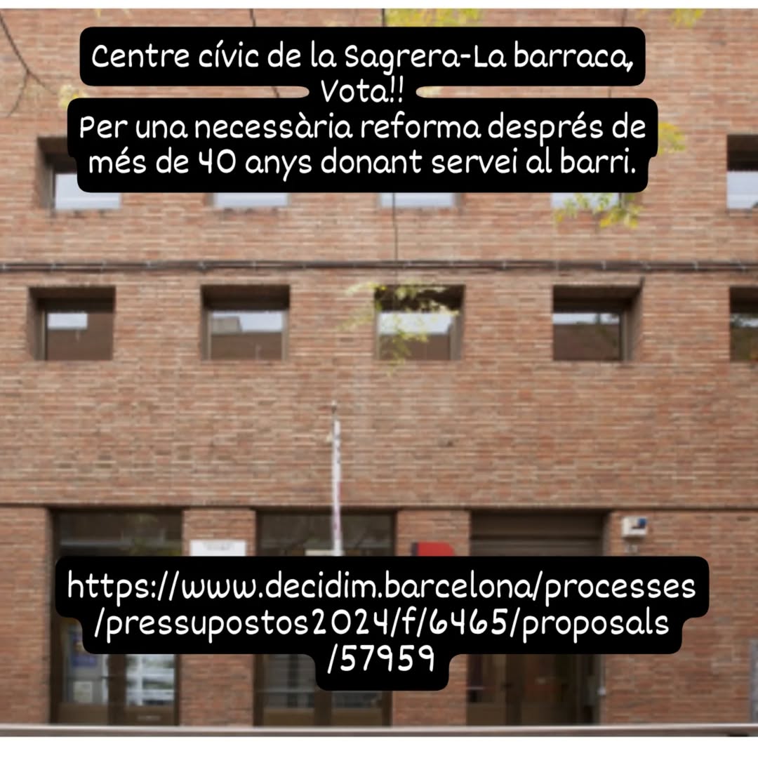 Rehabilitació i modernització del centre cívic de la Sagrera “La Barraca” - decidim.barcelona decidim.barcelona/processes/pres…