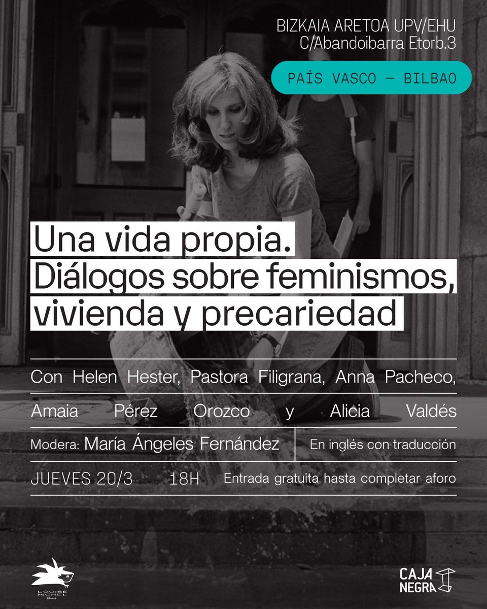 Caja Negra Editora (@cajanegraedit) on Twitter photo Amigxs de #Bilbao:
El próximo jueves 20/3 a las 18:00, <a href="/HelenHester/">Helen Hester</a> en Bizkaia Aretoa de la UPV/EHU, para participar de “Una vida propia. Diálogos sobre feminismos, vivienda y precariedad”, con Pastora Filigrana, Anna Pacheco, Amaia Pérez Orozco, Alicia Valdés y June Fernández. Amigxs de #Bilbao:
El próximo jueves 20/3 a las 18:00, <a href="/HelenHester/">Helen Hester</a> en Bizkaia Aretoa de la UPV/EHU, para participar de “Una vida propia. Diálogos sobre feminismos, vivienda y precariedad”, con Pastora Filigrana, Anna Pacheco, Amaia Pérez Orozco, Alicia Valdés y June Fernández.