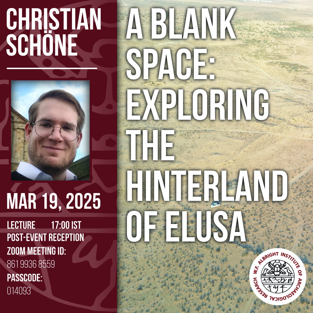 Please join us for Christian Schöne's public lecture, "A Blank Space: Exploring the Hinterland of Elusa" at 17:00 IST | 11:00 EDT on March 19, 2025 at the Albright or on Zoom. Post-Event Reception at 18:00 IST. Click here for more details: is.gd/02buI7