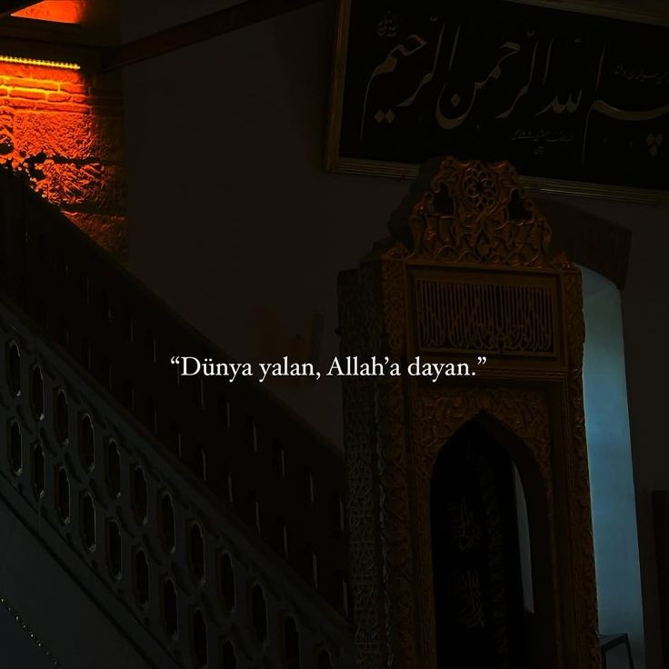 Dünya yalan, Allah'a dayan.