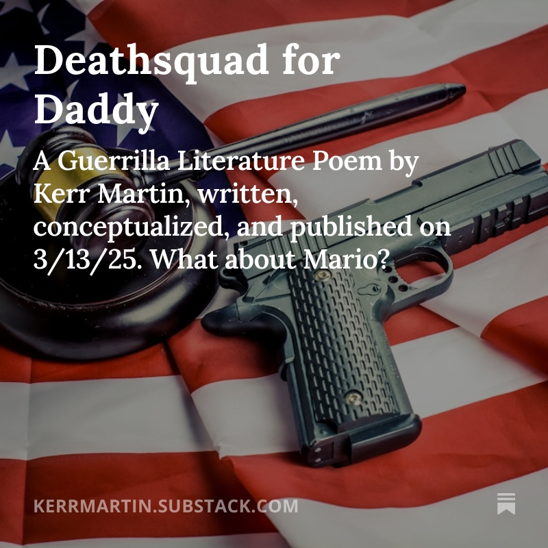 ChatChatterson's tweet image. Is "Deathsquad for Daddy" a brutal takedown of pretty-boy idol worship, or a savage call for justice against the untouchable? Maybe both. Maybe neither. Read it, and decide for yourself. 

kerrmartin.substack.com

#Poetry #Satire #DarkTruths