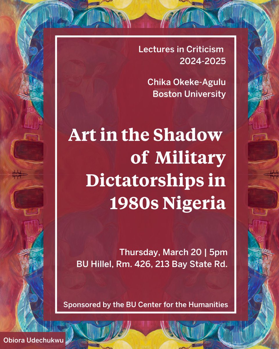 Next week on March 20th! Boston University's Center for the Humanities welcomes Chika Okeke-Agulu (Princeton) to discuss “Art in the Shadow of Military Dictatorships in the 1980s Nigeria.”  
Time &amp; Location: 5pm in 213 Bay State Rd, Rm. 426.