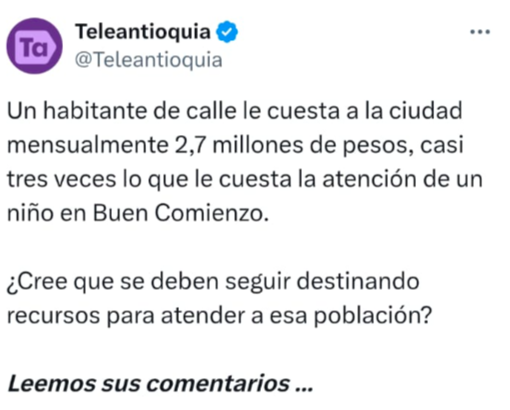 Odiar a los pobres se está volviendo común. 

Luego de que el alcalde <a href="/FicoGutierrez/">Fico Gutiérrez</a> hiciera una comparación entre los recursos que se destinan a Buen Comienzo y los que van para la atención a población habitante de calle, <a href="/Teleantioquia/">Teleantioquia</a> saca esta pregunta, así, como si nada;