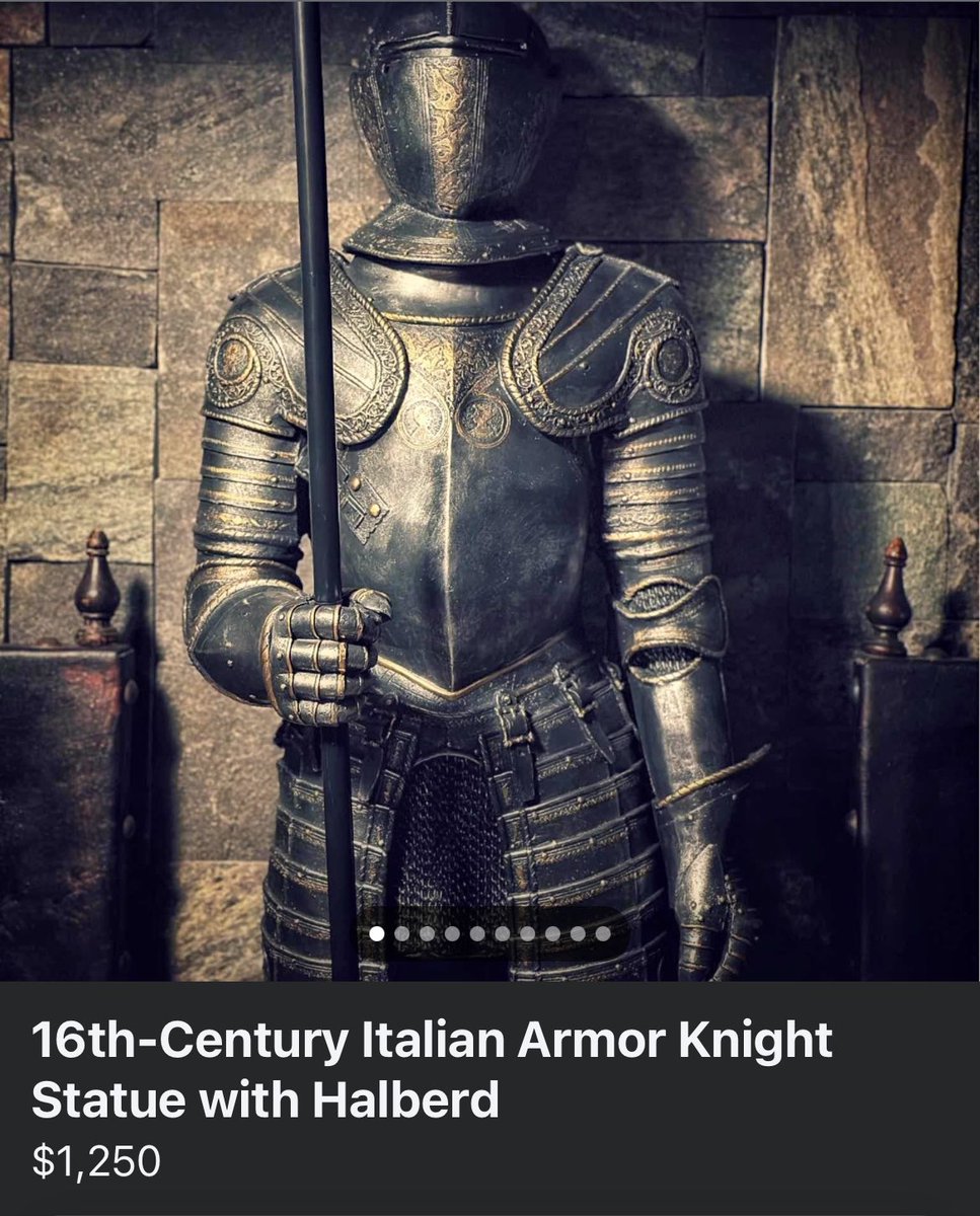 I just saw a full 16th century suit of armor on marketplace for $1,250. 

I mean, that’s a steal, right?