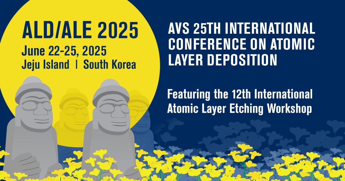 Join us for #ALDALD2025 this June on Jeju Island, South Korea! Check out all the NEW RESEARCH in the Technical Program at ald2025.avs.org. Late News Poster Abstracts Deadline: April 2 | Early Registration Deadline: May 1. #ALDep #ALEetch @AVSALD conta.cc/4gtgyey