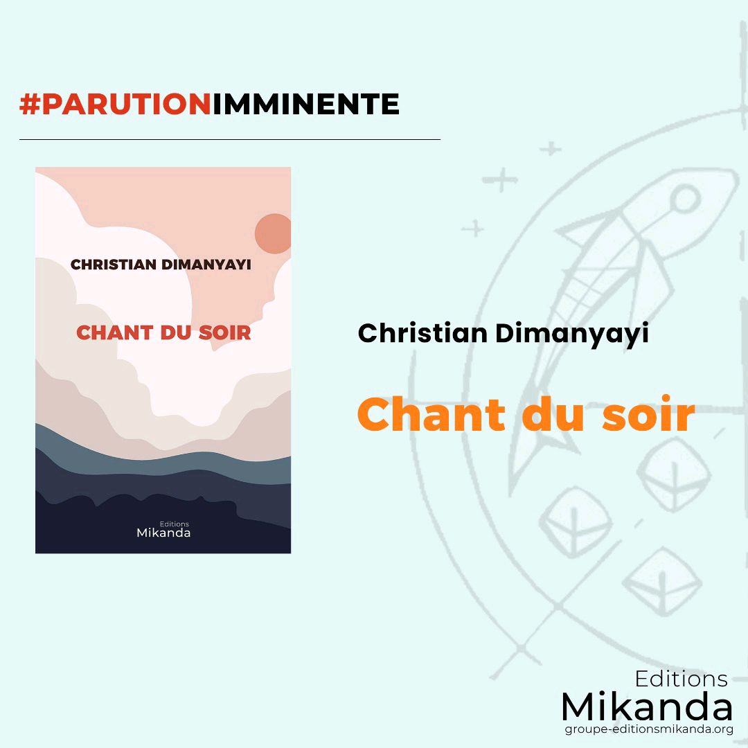 EditionsMikanda's tweet photo. 🌅 Annonce spéciale !
Le recueil de poèmes Chant du soir du journaliste et poète Christian Dimanyayi, publié depuis 2021 aux Éditions Mikanda, revient en force avec une réédition percutante.

Ne manquez pas cette nouvelle chance de (re)découvrir cette œuvre ! 📚✨ https://t.co/zl9cAfs5QU