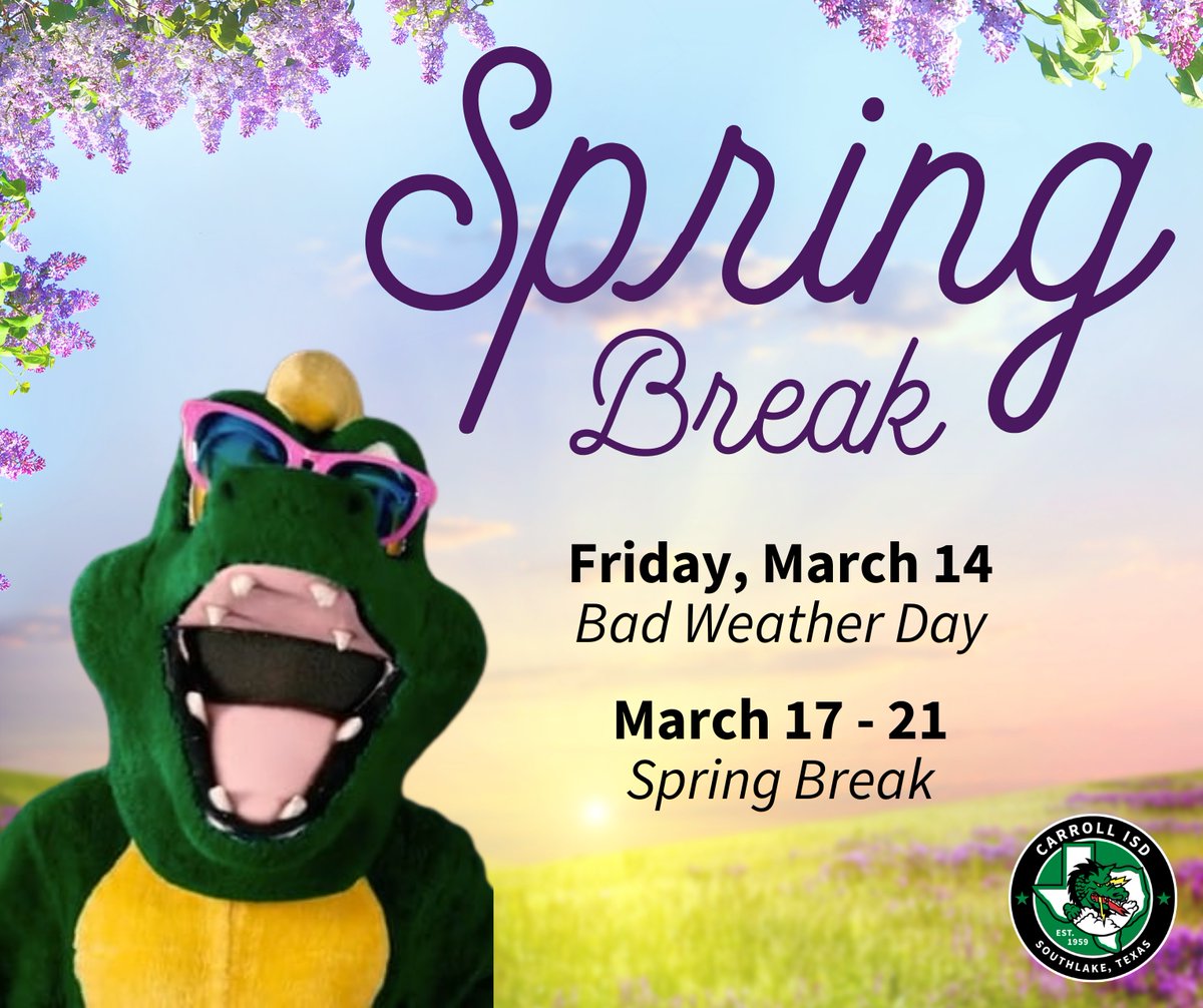 🌴🏖️ SPRING BREAK MODE: ACTIVATED! 🏖️🌴

Carroll ISD is officially closing up shop starting Friday, March 14 for a Bad Weather Day and then March 17-21 for Spring Break! 😎

Enjoy your time off—whether you're soaking up the sun, skiing down a mountain, or just perfecting the art