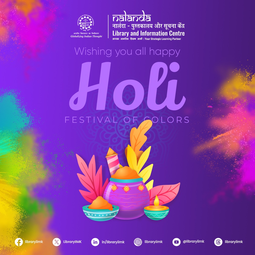 LibraryIIMK's tweet image. 🎨📚 Splash into the Colors of Knowledge &amp;amp; Joy! 🌸🎉

Nalanda: Library &amp;amp; Information Centre, IIM Kozhikode wishes you a vibrant and joyful Holi! May your life be filled with the hues of wisdom, learning, and happiness. 🌈✨

🌼 Happy Holi! 🎊📖