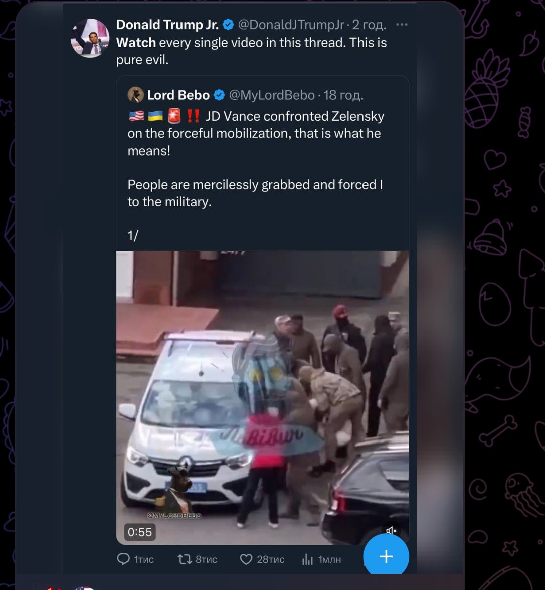 🔥🇺🇸Син Трампа подивився та опублікував десяток відео з бусифікацією, побиттям та викраденням цивільних бандитами Зеленського ТЦК:

«Перегляньте кожне відео в цій темі. Це чисте зло.» - заявив син Президента США.

Тепер те, що виробляють ці бандити з дозволу Зеленського, у США