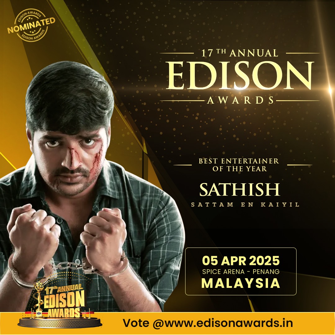 EDISON AWARDS (@edison_awards) on Twitter photo Vote for <a href="/actorsathish/">Sathish</a>
is nominated as 𝗕𝗲𝘀𝘁 𝗘𝗻𝘁𝗲𝗿𝘁𝗮𝗶𝗻𝗲𝗿 𝗼𝗳 𝘁𝗵𝗲 𝘆𝗲𝗮𝗿 for #SattamEnKaiyil at #17thAnnualEdisonAwards
Vote now 👉edisonawards.in
Follow 👉 <a href="/edison_awards/">EDISON AWARDS</a>
#Sathish <a href="/chachhi150003/">chachhi</a> <a href="/bharathwaj1119/">SHANMUGAM CREATIONS</a> <a href="/sriramproducer/">Sriram Producer.</a> <a href="/PicturesPVR/">PVR INOX Pictures</a> Vote for <a href="/actorsathish/">Sathish</a>
is nominated as 𝗕𝗲𝘀𝘁 𝗘𝗻𝘁𝗲𝗿𝘁𝗮𝗶𝗻𝗲𝗿 𝗼𝗳 𝘁𝗵𝗲 𝘆𝗲𝗮𝗿 for #SattamEnKaiyil at #17thAnnualEdisonAwards
Vote now 👉edisonawards.in
Follow 👉 <a href="/edison_awards/">EDISON AWARDS</a>
#Sathish <a href="/chachhi150003/">chachhi</a> <a href="/bharathwaj1119/">SHANMUGAM CREATIONS</a> <a href="/sriramproducer/">Sriram Producer.</a> <a href="/PicturesPVR/">PVR INOX Pictures</a>