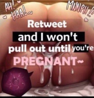 Let's see who's brave enough to get put on the list of future single mothers~
