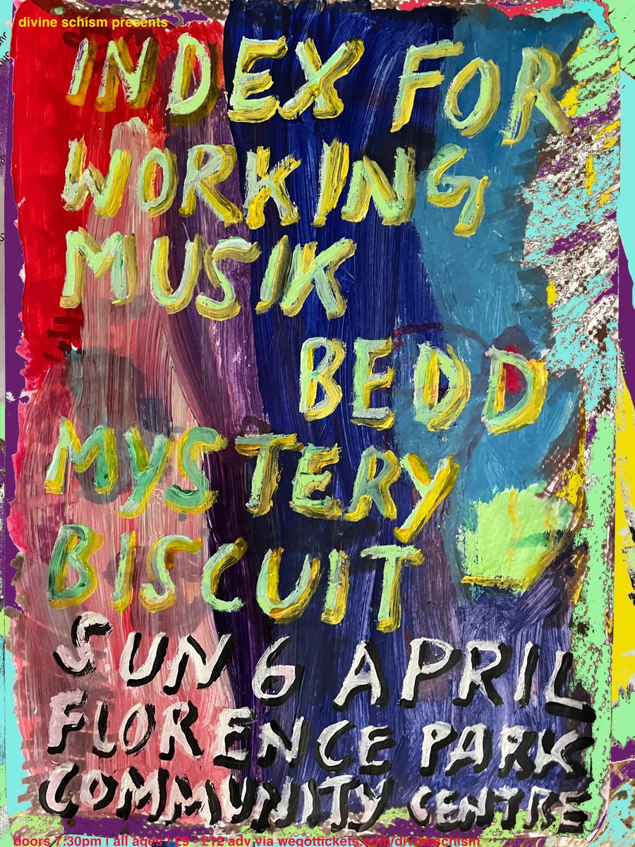 Divine Schism (@divineschism) on Twitter photo new art and line-up for you!
INDEX FOR WORKING MUSIK
BEDD
MYSTERY BISCUIT
Sun 6th April <a href="/FloparkCC/">Florence Park Community Centre</a>
wegottickets.com/divineschism new art and line-up for you!
INDEX FOR WORKING MUSIK
BEDD
MYSTERY BISCUIT
Sun 6th April <a href="/FloparkCC/">Florence Park Community Centre</a>
wegottickets.com/divineschism