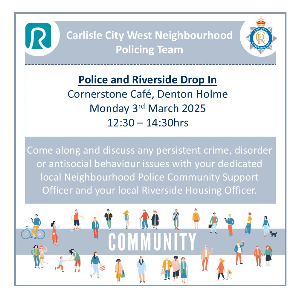 Calling Denton Holme residents. Would you like to speak to someone about crime or housing?

Carlisle police are doing a joint drop in surgery with Riverside tomorrow at 12:30pm.

Please drop by were happy to listen to issues and provide advice.

#NPT #CommunityPartnerships