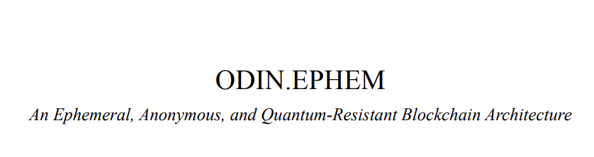 CodeMonkeyZ's tweet photo. Introducing the Odin.Ephem blockchain architecture.  

✅ Scalable 
✅ Ephemeral
✅ Anonymous
✅Quantum resistant  

Over the next few months we will build out the Odin.Ephem architecture into a brand new blockchain called 8chain.  

8chain will provide a distributed app layer for anonymous communications and messaging. [8chan]

Link to the paper in the comments.

$8chan CA:
9fcfqnpSW3ifkZeaRS19uHeovDRBLy57V89zh2rtpump