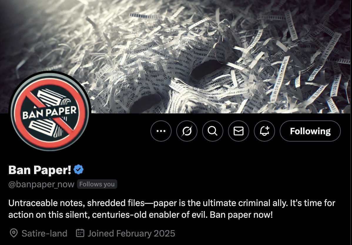 Naomi Brockwell priv/acc (@naomibrockwell) on Twitter photo Lolol what is this account 😹
"Untraceable notes, shredded files—paper is the ultimate criminal ally. It's time for action on this silent, centuries-old enabler of evil. Ban paper now!"
#SurveillanceForAll
<a href="/banpaper_now/">Ban Paper!</a> Lolol what is this account 😹
"Untraceable notes, shredded files—paper is the ultimate criminal ally. It's time for action on this silent, centuries-old enabler of evil. Ban paper now!"
#SurveillanceForAll
<a href="/banpaper_now/">Ban Paper!</a>