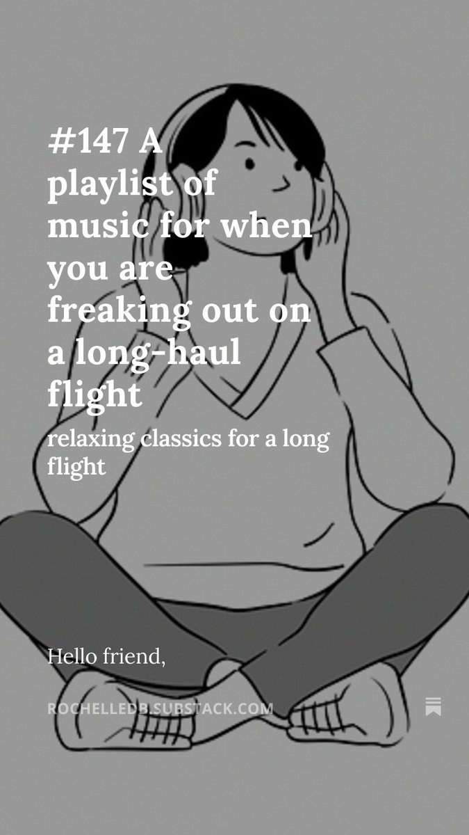 Listen to my personal relaxing classics playlist perfect for a long haul flight.

open.substack.com/pub/rochelledb…