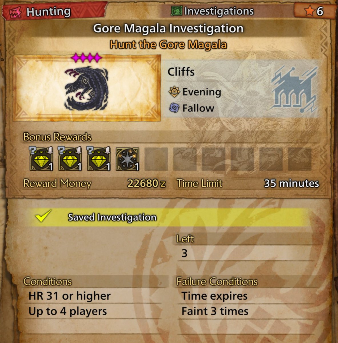 Heads up, if you see a monster on the map with a gem listed as a bonus reward, you're guaranteed to get it for hunting that monster so make sure to save it as an investigation to get 4 guaranteed gems (1 from hunting that monster + 3 from the investigations)