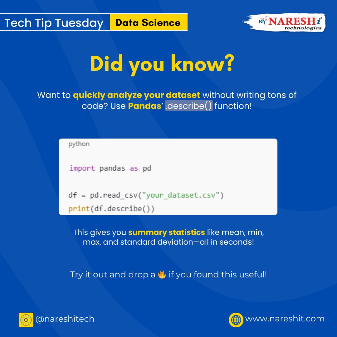 nareshitech's tweet image. 📊 Tech Tip Tuesday – Data Science Edition! 🚀
Did you know? You can quickly analyze your dataset without writing tons of code! Just use Pandas’ .describe() function! 🐼✨

#DataScience #Pandas #PythonTips #TechTipTuesday #MachineLearning #DataAnalytics #BigData #NareshIT