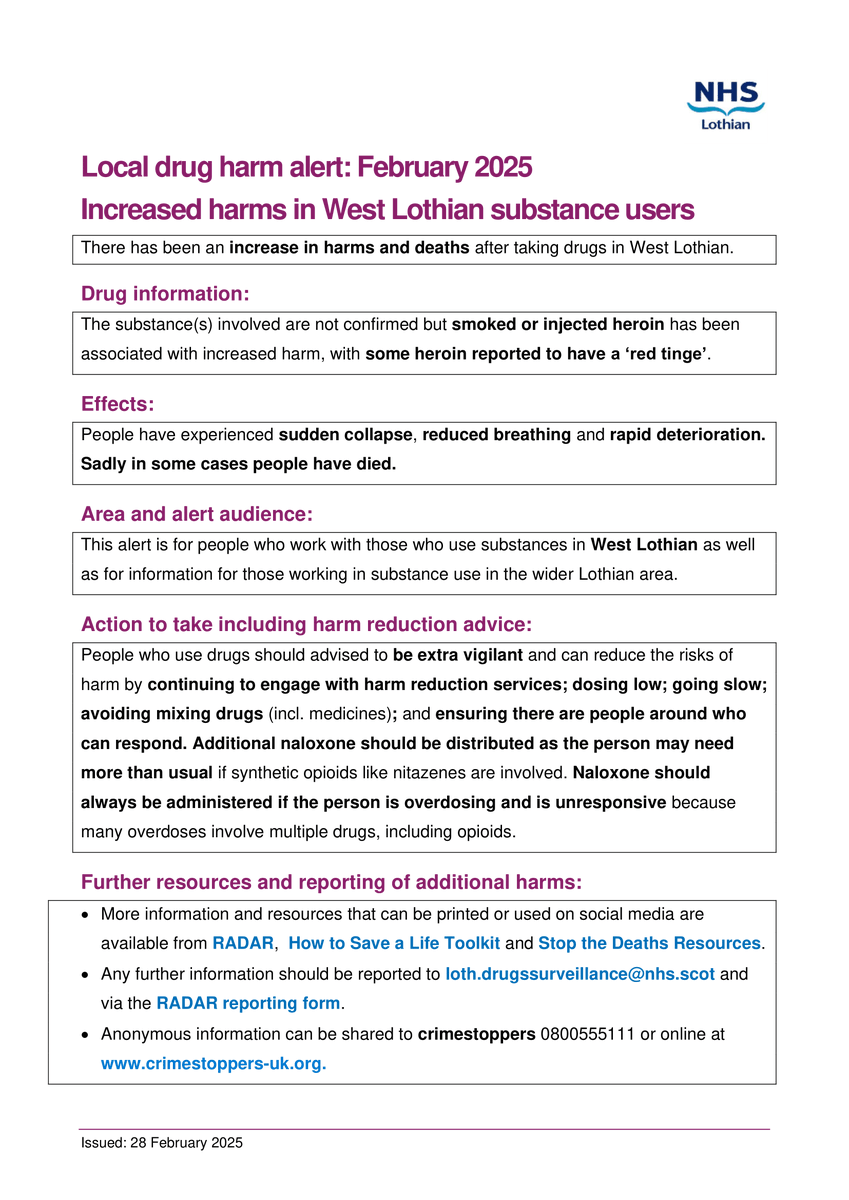 Local Drug Alert – West Lothian

A dangerous batch of heroin has been linked to multiple deaths and severe overdoses in West Lothian. The heroin may have a red tinge and has caused sudden collapse and breathing difficulties.

Stay Safe
Dose low &amp; go slow
Avoid mixing drugs
Use