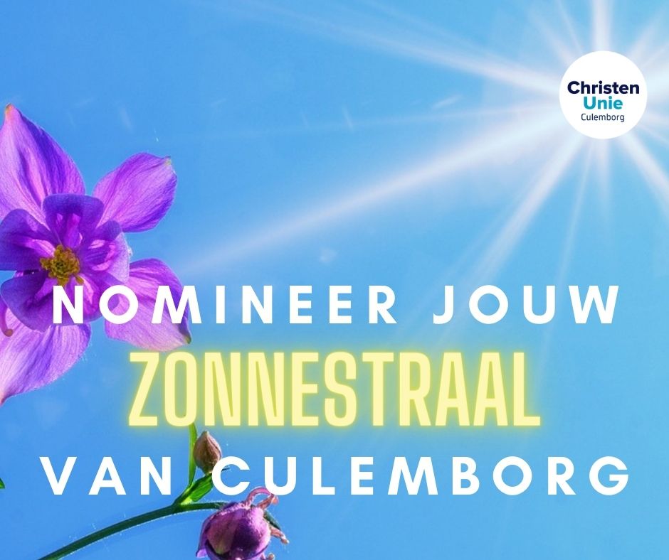 CU Culemborg gaat ook dit jaar op zoek naar de 𝘇𝗼𝗻𝗻𝗲𝘀𝘁𝗿𝗮𝗮𝗹 van Culemborg. Wie is volgens jou iemand die altijd voor de ander klaar staat? Stuur jouw nominatie voor 20 maart naar: bestuur@culemborg.christenunie.nl