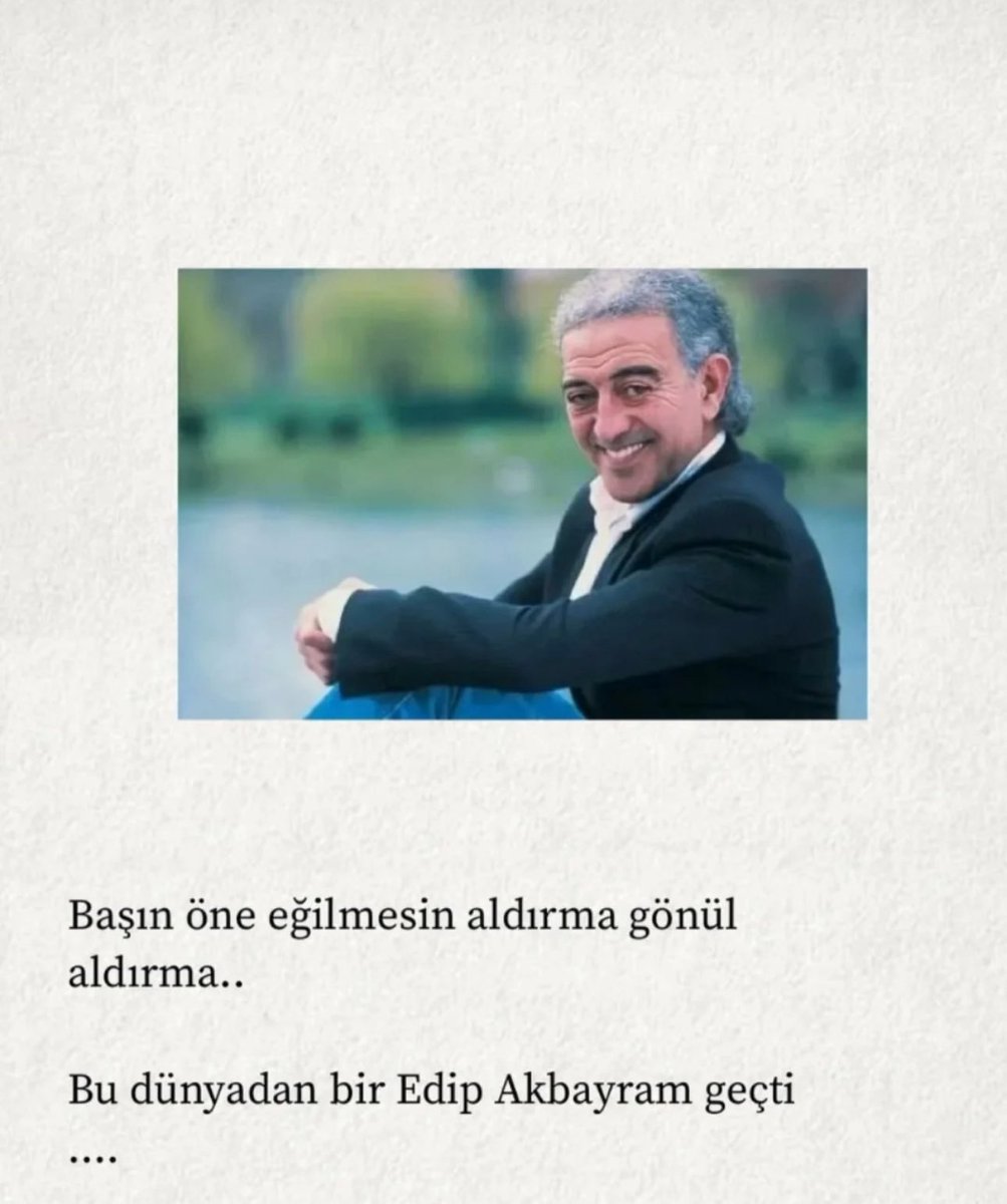 #EdipAkbayram 
Değerli sanatçımız Edip Akbayram,a Allahtan Rahmet Sevenlerine sabırlar diliyorum.