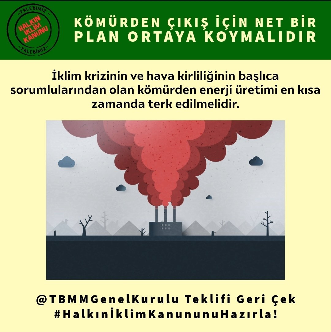 MUCEP Milas #AkbeleneSahipÇık🦩🌱🌿🥀 (@mucepm) on Twitter photo HALKIN İKLİM KANUNU
Kömürden Çıkış İçin Net Bir Plan Ortaya Koymalıdır!
İklim krizinin ve hava kirliliğinin başlıca sorumlularından olan kömürden enerji üretimi en kısa zamanda terk edilmelidir.
<a href="/TBMMGenelKurulu/">TBMM Genel Kurulu</a> Teklifi Geri Çek #HalkınİklimKanununuHazırla! HALKIN İKLİM KANUNU
Kömürden Çıkış İçin Net Bir Plan Ortaya Koymalıdır!
İklim krizinin ve hava kirliliğinin başlıca sorumlularından olan kömürden enerji üretimi en kısa zamanda terk edilmelidir.
<a href="/TBMMGenelKurulu/">TBMM Genel Kurulu</a> Teklifi Geri Çek #HalkınİklimKanununuHazırla!