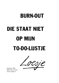 #burnout #loesje