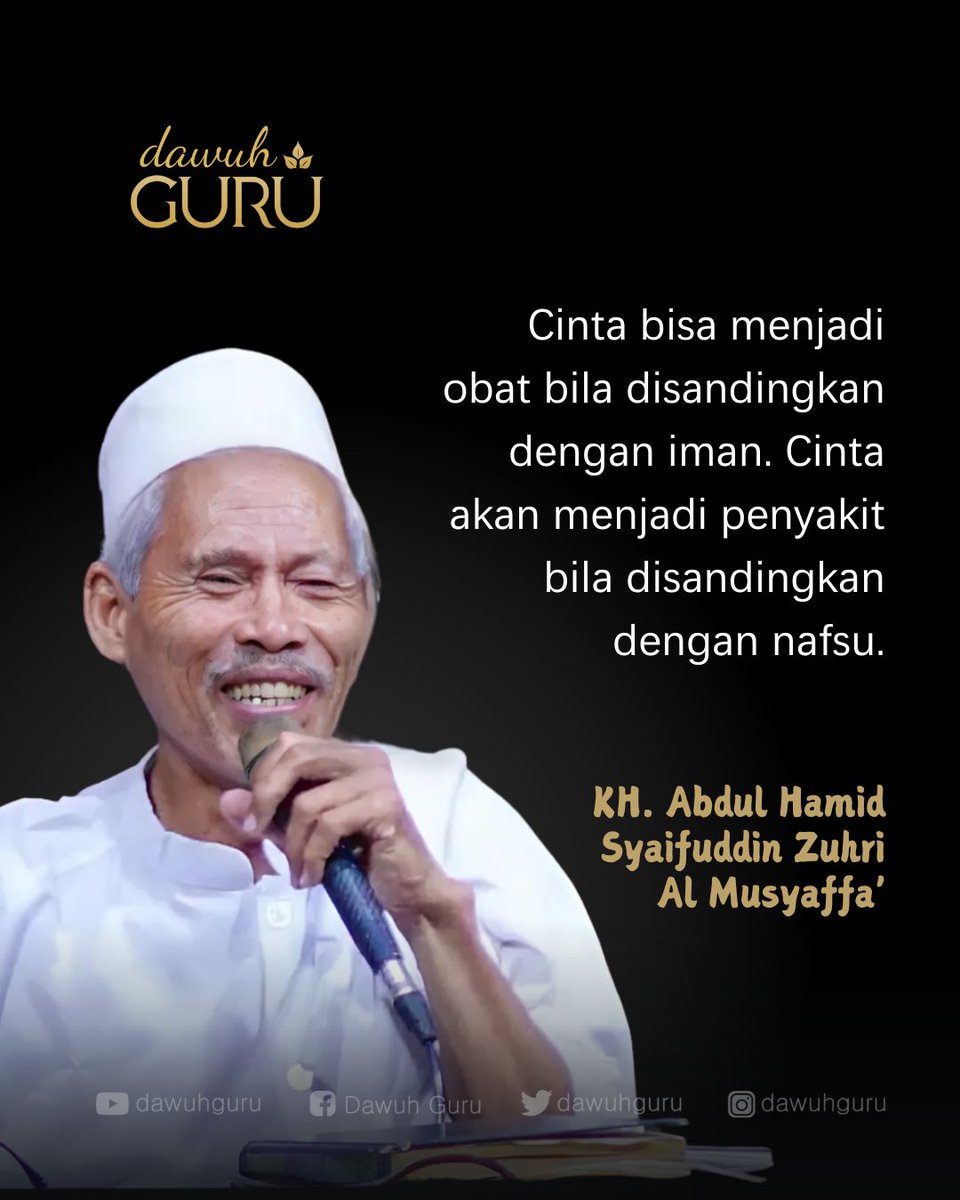 dawuhguru's tweet photo. Cinta bisa menjadi obat bila disandingkan dengan iman. Cinta akan menjadi penyakit bila disandingkan dengan nafsu. 

KH. Abdul Hamid Syaifuddin Zuhri Al Musyaffa' https://t.co/1M3oDAftWn