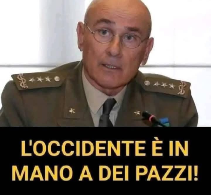L'OCCIDENTE È IN MANO A DEI PAZZI!

Ecco come la pensa sulla situazione attuale il generale Marco Bertolini, già comandante del Comando operativo di vertice interforze e della Brigata Folgore, Presidente dell'Associazione Nazionale Paracadutisti d'Italia:

“Rendiamocene conto